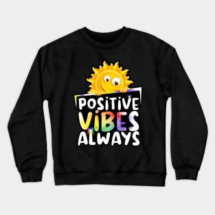 Sunny Days; Positive Vibes Always, Rainbow  Colors Crewneck Sweatshirt